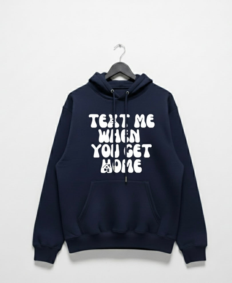 "TEXT ME WHEN YOU GET HOME" Hoodie | Safety Statement Streetwear | Cozy Unisex Pullover